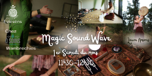 Magic Sound Wave - 1ers samedis du mois / 11h30-12h30